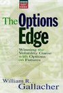 The Options Edge: Winning the Volatility Game with Options On Futures