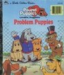 Problem Puppies