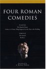 Four Roman Comedies  The Haunted House Casina or A Funny Thing Happened on the Way to the Wedding The Eunuch Brothers