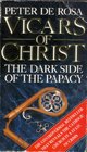 Vicars of Christ The Dark Side of the Papacy