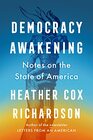 Democracy Awakening Notes on the State of America