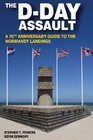 The DDay Assault A 70th Anniversary Guide to the Normandy Landings