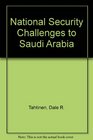 National Security Challenges to Saudi Arabia