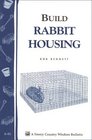 Build Rabbit Housing  Storey Country Wisdom Bulletin A82