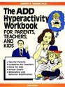 The A.D.D. Hyperactivity Workbook for Parents, Teachers, and Kids