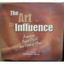 The Art of Influence Achieving Power Profit and Peace of Mind