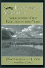 Ecological Agrarian Agricultures First Evolution In 10000 Years