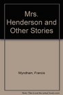 Mrs Henderson and Other Stories