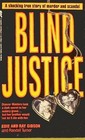 Blind Justice A Murder a Scandal and a Brother's Search to Avenge His Sister's Death