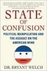 State of Confusion Political Manipulation and the Assault on the American Mind