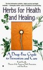 Herbs for Health and Healing A DrugFree Guide to Prevention and Cure