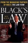 BLACK'S LAW A Criminal Lawyer Reveals His Defense Strategies in Four Cliffhanger Cases