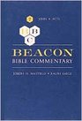 Beacon Bible Commentary Volume 7 John through Acts
