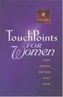 Touchpoints for Women: God's Answers for Your Daily Needs (Touchpoints)