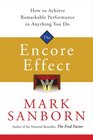 The Encore Effect How to Achieve Remarkable Performance in Anything You Do