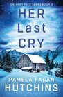 Her Last Cry A totally nailbiting and absolutely gripping crime thriller