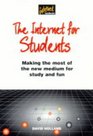 Internet for Students Making the Most of the New Medium for Study and Fun