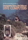 The recreational diver's guide to decompression theory dive tables and dive computers