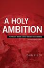 A Holy Ambition To Preach Where Christ Has Not Been Named