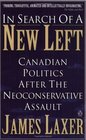 In search of a new left Canadian politics after the neoconservative assault