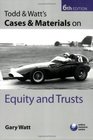 Todd  Watt's Cases  Materials on Equity and Trusts