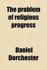 The problem of religious progress