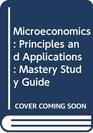 Microeconomics Principles and Applications  Mastery Study Guide