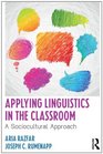 Applying Linguistics in the Classroom: A Sociocultural Approach