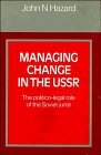 Managing Change in the USSR  The Politicolegal Role of the Soviet Jurist