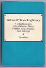 Will and Political Legitimacy A Critical Exposition of Social Contract Theory in Hobbes Locke Rousseau Kant and Hegel