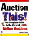 Auction This Your Complete Guide to the World of Online Auctions
