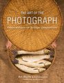 The Art of the Photograph Essential Habits for Stronger Compositions