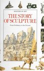 The Story of Sculpture  From prehistory to the present