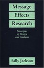 Message Effects Research Principles of Design and Analysis