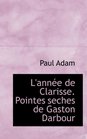 L'anne de Clarisse Pointes seches de Gaston Darbour