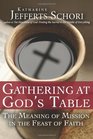 Gathering at God's Table: The Meaning of Mission in the Feast of Faith