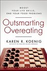 Outsmarting Overeating Boost Your Life Skills End Your Food Problems