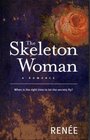The Skeleton Woman A Romance