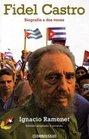 Fidel Castro Biografia a dos voces/ Biography of Two Voices