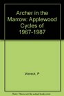 Archer in the Marrow Applewood Cycles of 19671987