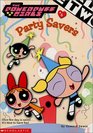 Party Savers (Powerpuff Girls, Chapter Book No 6)
