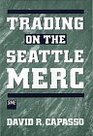 Trading on the Seattle Merc