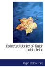 Collected Works of Ralph Waldo Trine