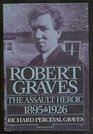 Robert Graves  Volume 1 The Assault Heroic