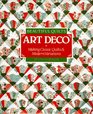 Beautiful Quilts Art Deco  Making Classic Quilts and Modern Variations
