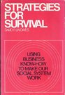 Strategies for survival Using business knowhow to make our social system work
