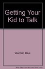Getting Your Kid to Talk