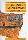 The Construction and Fitting of the Sailing ManofWar 16501850