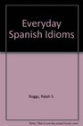 Everyday Spanish Idioms