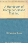 A Handbook of Computer Based Training